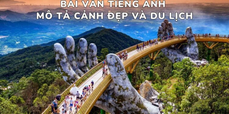 Bài Văn Tiếng Anh Mô Tả Cảnh Đẹp